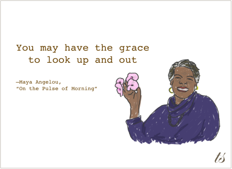 Maya Angelou-You May Have the Grace