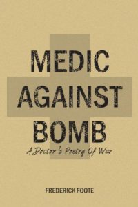 Medic Against Bomb - Fred Foote Interview - Tweetspeak Poetry