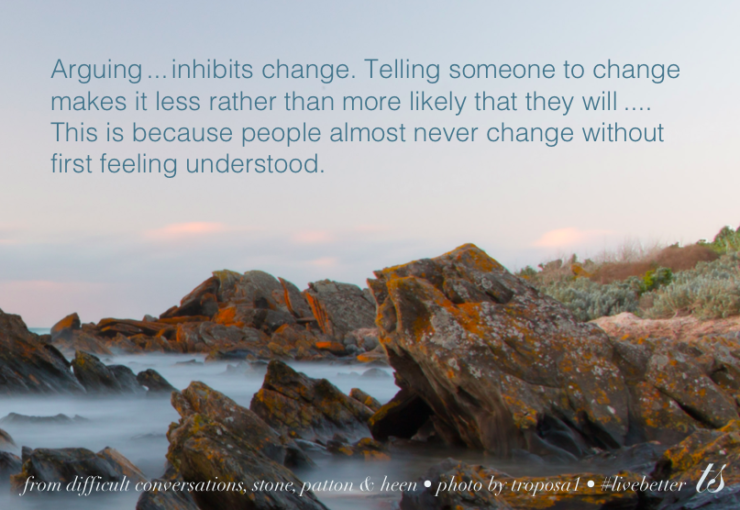 arguing inhibits change - Difficult Conversations