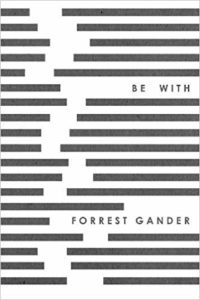 Be With Forrest Gander