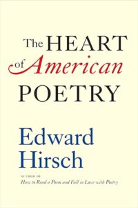 The Heart of American Poetry Hirsch
