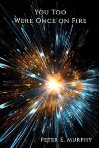 You Too Were Once on Fire Murphy 2